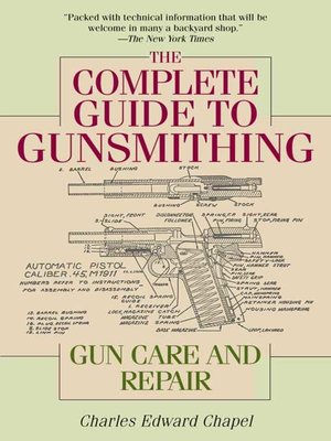 cover image of The Complete Guide to Gunsmithing: Gun Care and Repair